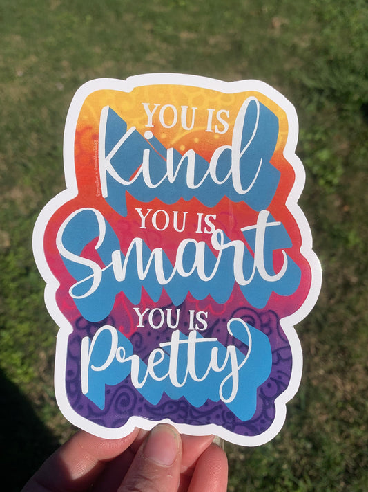 You Is Kind Sticker